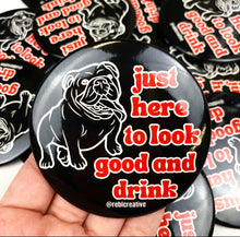 Load image into Gallery viewer, BUTTON- Look Good &amp; Drink - Black/Red Bulldog
