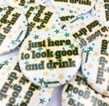 Load image into Gallery viewer, BUTTON - Look Good &amp; Drink Stars - Green/Gold
