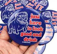 Load image into Gallery viewer, BUTTON- Look Good &amp; Drink - Red/Royal Bulldog
