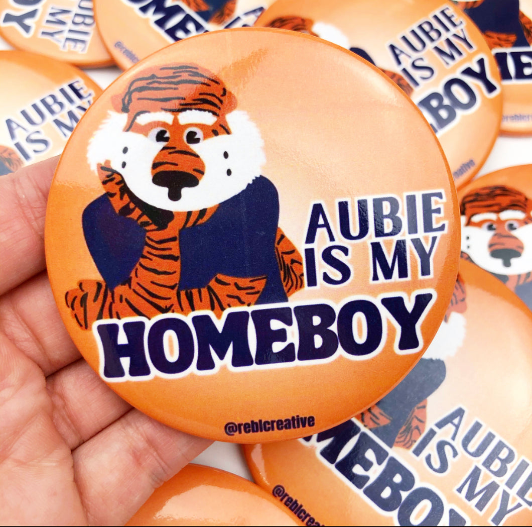 GAME DAY BUTTON- Aubie is my Homeboy
