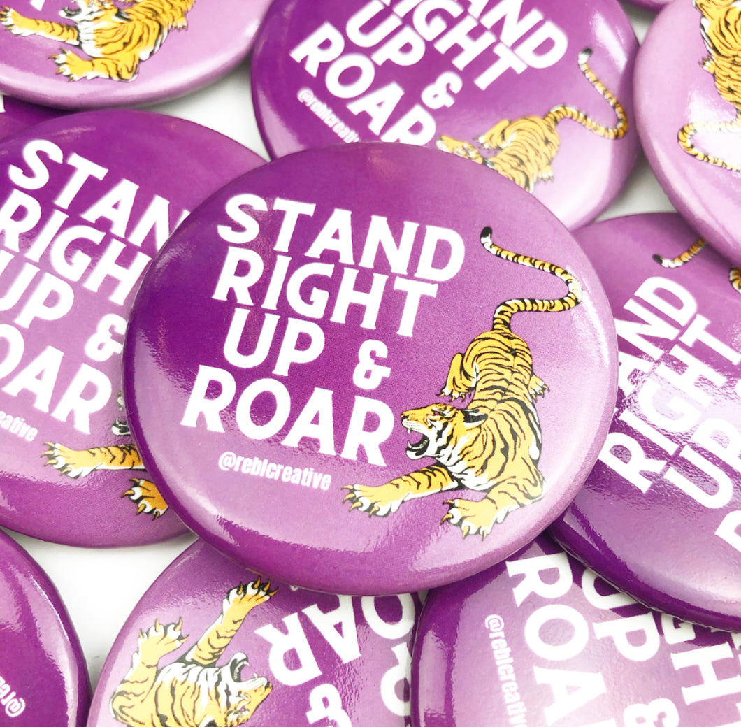 BUTTON - Stand Right Up & Roar