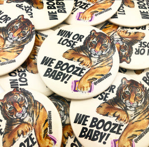 BUTTON- Boozey Tigers