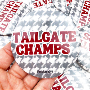 GAME DAY BUTTON- Tailgate Champs TIDE