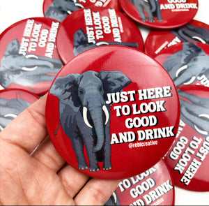 GAME DAY BUTTON- Look Good And Drink TIDE
