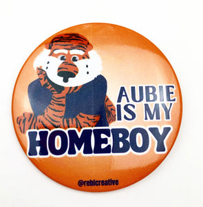 GAME DAY BUTTON- Aubie is my Homeboy