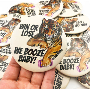 BUTTON- Boozey Tigers