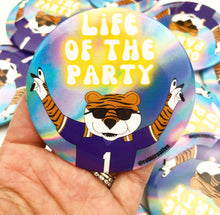 Load image into Gallery viewer, BUTTON- Life of the Party
